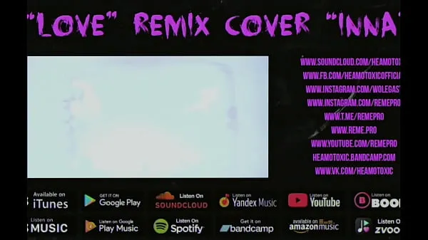 Najboljši videoposnetki HEAMOTOXIC - LOVE cover remix INNA [ART EDITION] 16 - NOT FOR SALE energije